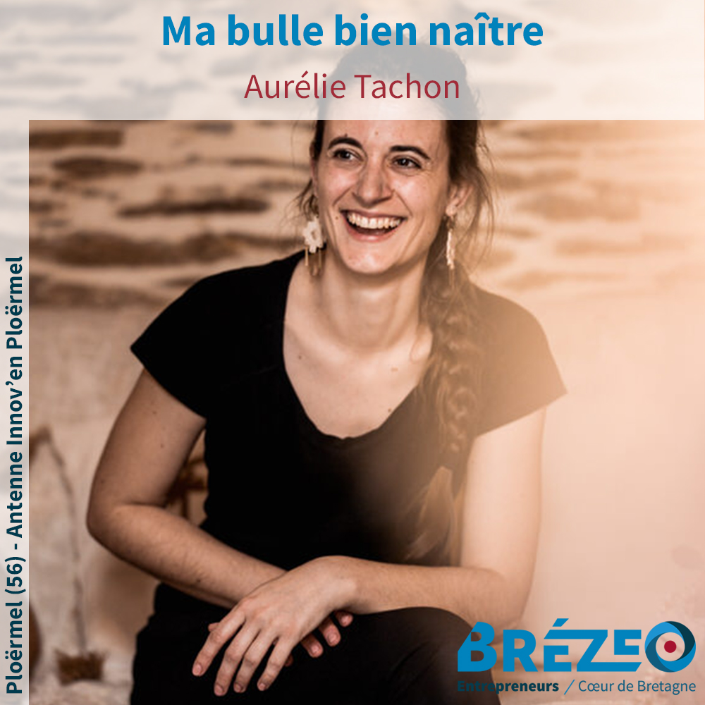 Rencontre avec Aurélie TACHON, de Ma bulle bien naître à Ploërmel